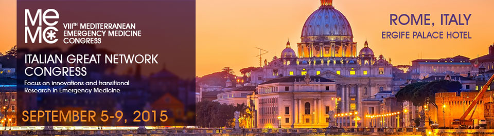 The Eighth Mediterranean Emergency Medicine Congress (MEMC VIII) September 4-9, 2015 - Rome, Italy